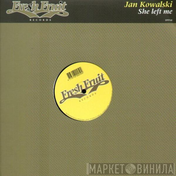 Jan Kowalski - She Left Me