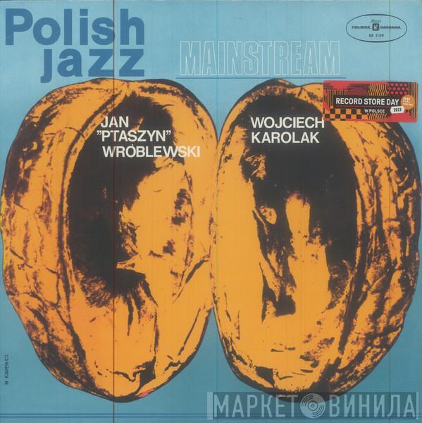 Jan Ptaszyn Wróblewski, Wojciech Karolak - Mainstream
