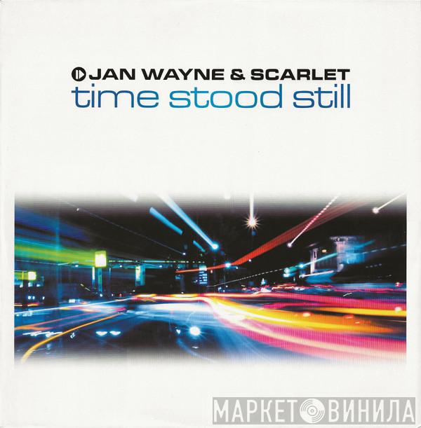 Jan Wayne, Scarlet  - Time Stood Still