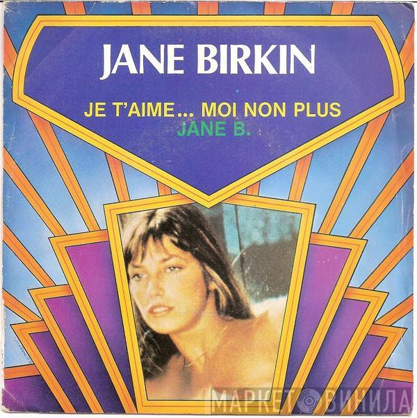 Jane Birkin - Je T'aime ... Moi Non Plus / Jane B.