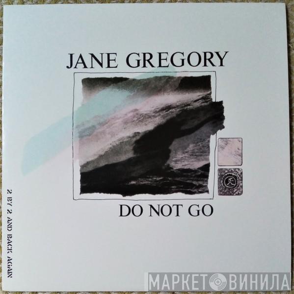 Jane Gregory - Do Not Go