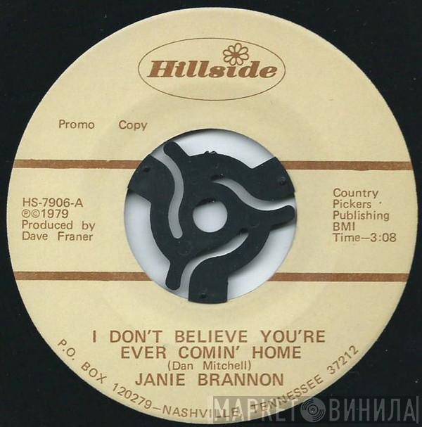 Janie Brannon - I Don't Believe You're Ever Comin' Home