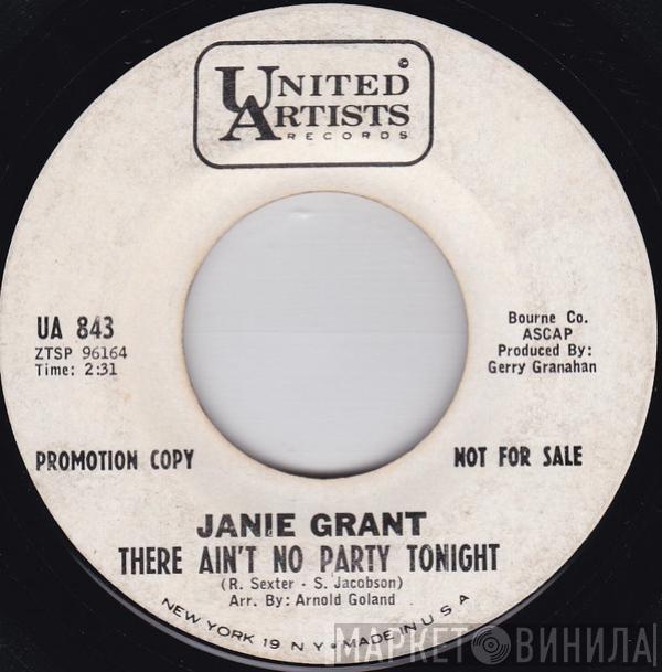  Janie Grant  - There Ain't No Party Tonight / I Shouldn't Care (If You're Using Me)