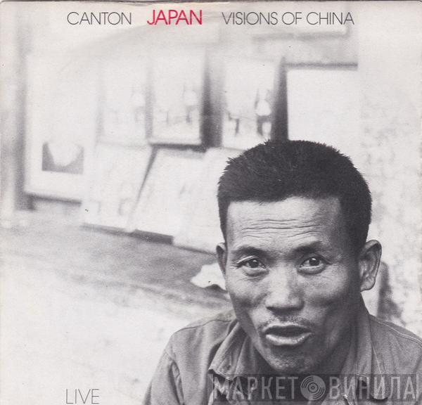  Japan  - Canton / Visions Of China (Live)