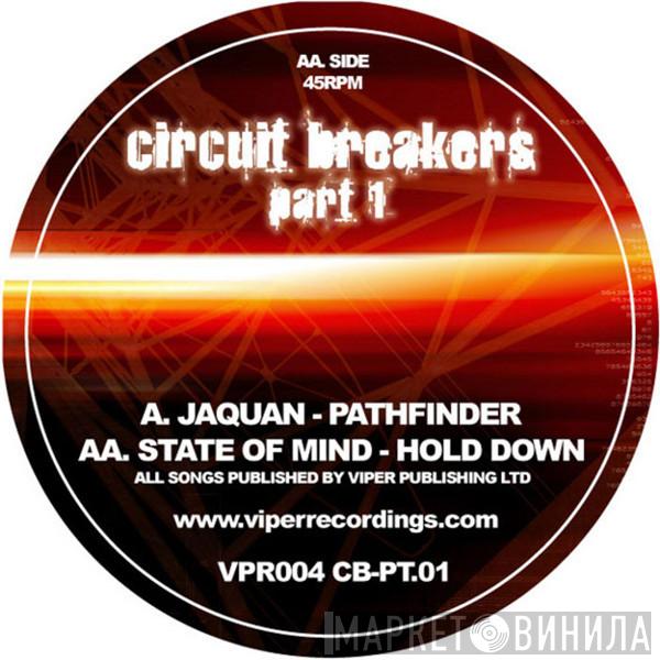 Jaquan, State Of Mind  - Circuit Breakers Part 1