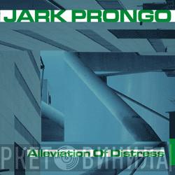Jark Prongo - Alleviation Of Distress