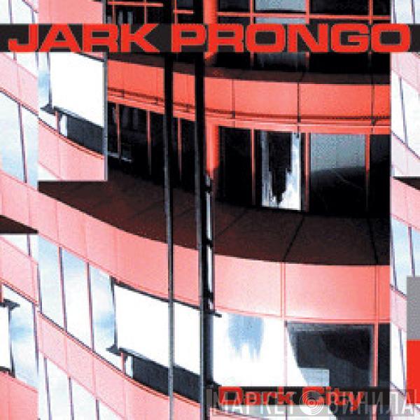 Jark Prongo - Dark City