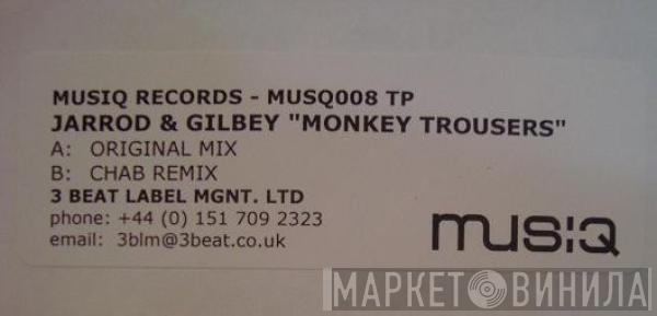 Jarrod & Gilbey - Monkey Trousers