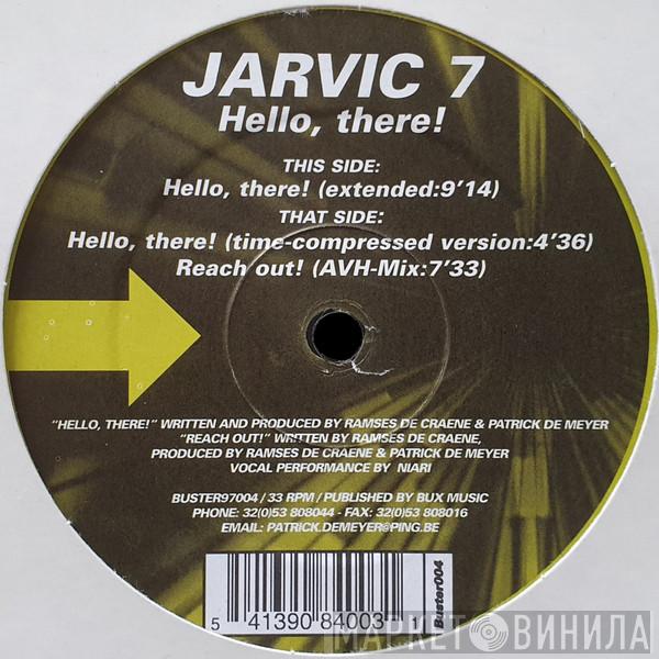 Jarvic 7 - Hello, There!