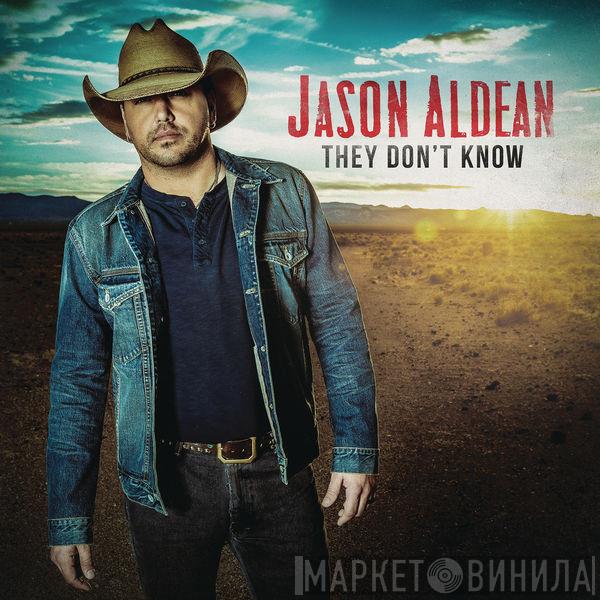 Jason Aldean - They Don't Know