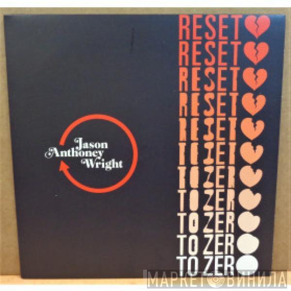 Jason-Anthoney Wright - Reset To Zero