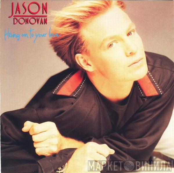  Jason Donovan  - Hang On To Your Love