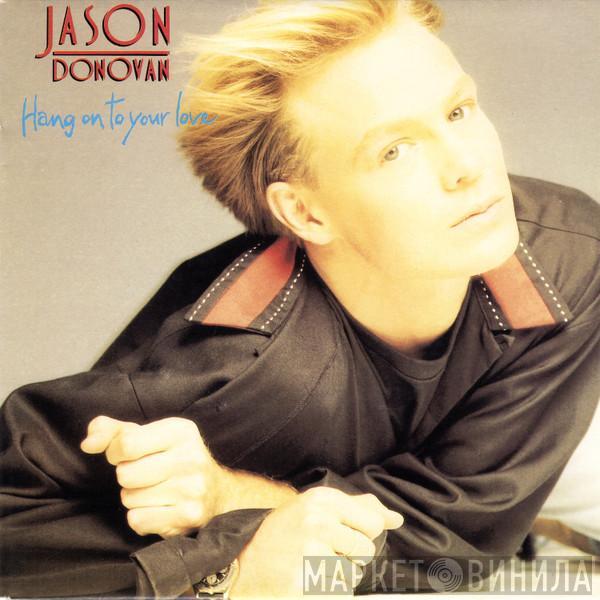 Jason Donovan - Hang On To Your Love