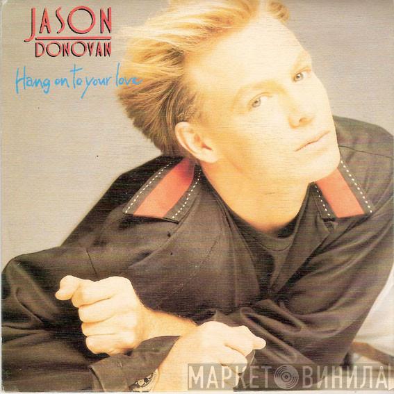  Jason Donovan  - Hang On To Your Love