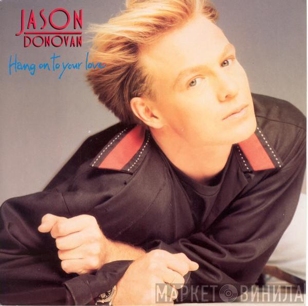 Jason Donovan - Hang On To Your Love