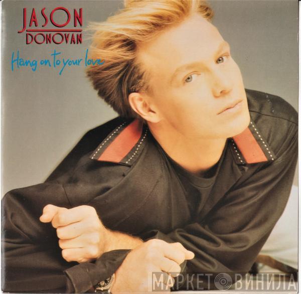  Jason Donovan  - Hang On To Your Love