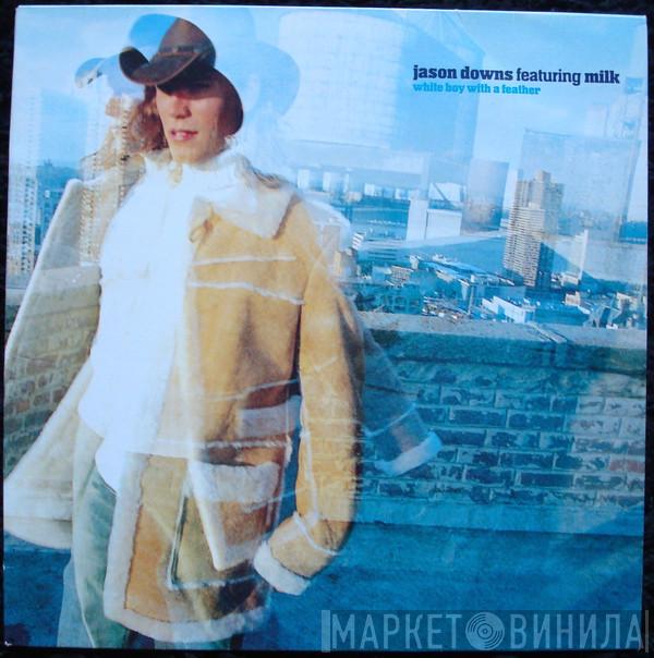 Jason Downs, Milk Dee - White Boy With A Feather