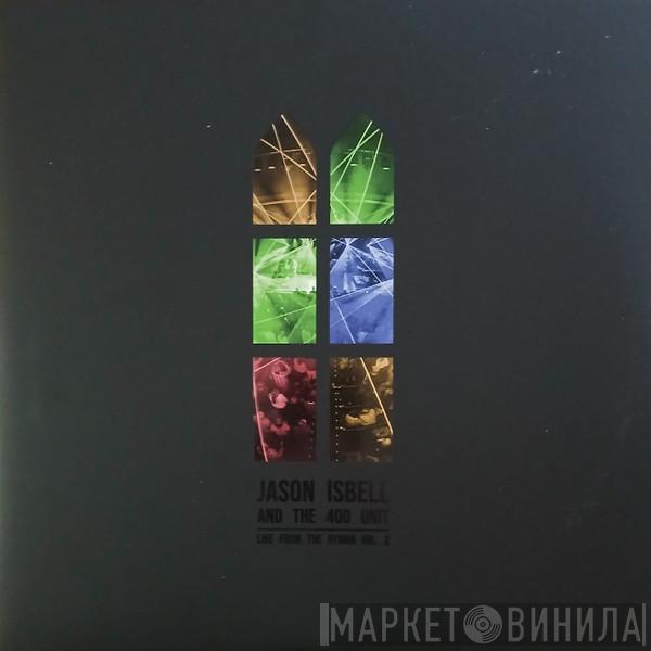Jason Isbell And The 400 Unit - Live From The Ryman Vol. 2 