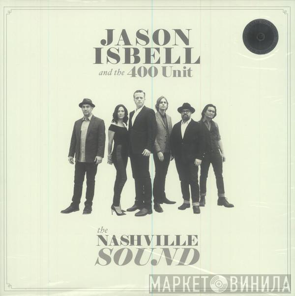 Jason Isbell And The 400 Unit - The Nashville Sound
