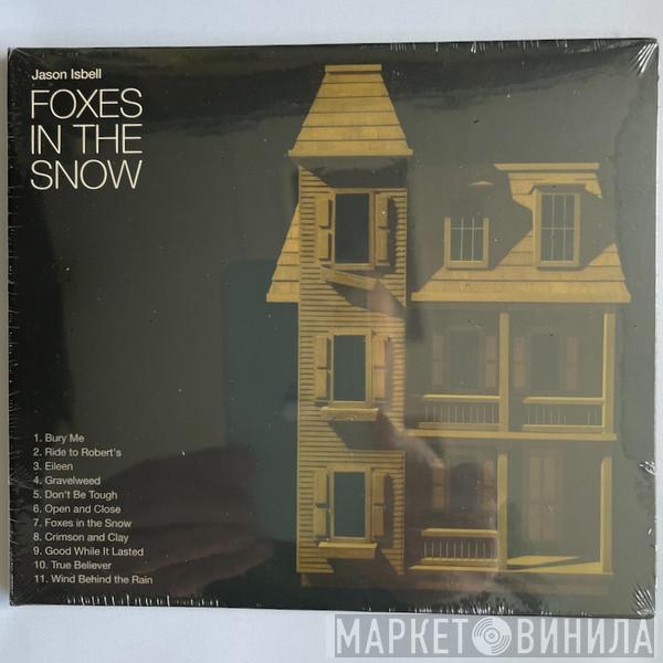 Jason Isbell - Foxes In The Snow