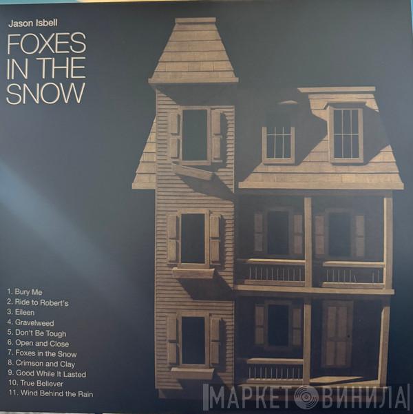 Jason Isbell - Foxes In The Snow