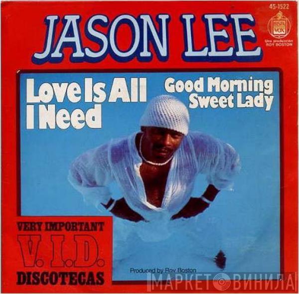 Jason Lee  - Love Is All I Need