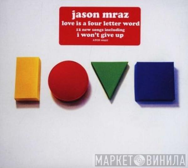  Jason Mraz  - Love Is A Four Letter Word