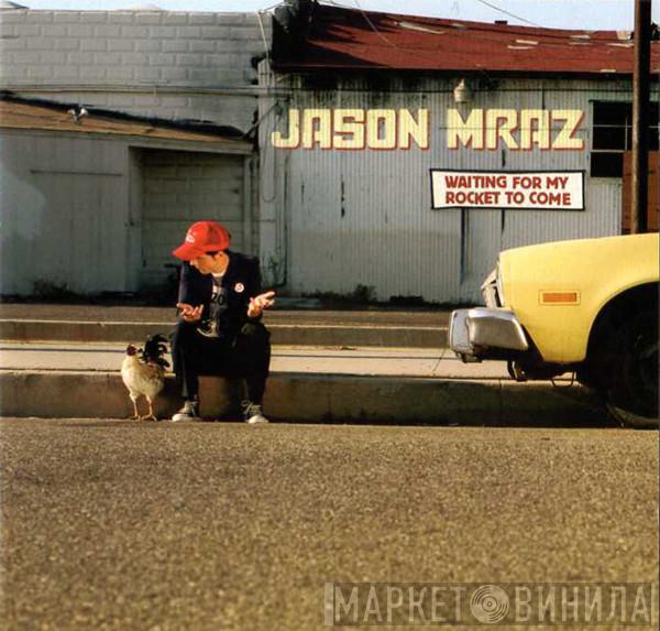 Jason Mraz - Waiting For My Rocket To Come