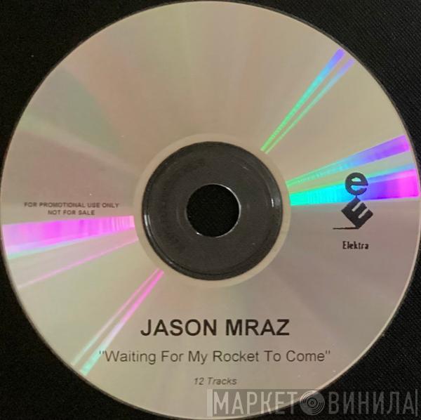 Jason Mraz - Waiting For My Rocket To Come