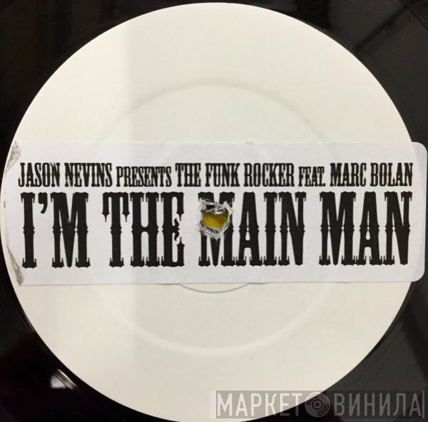 Jason Nevins, The Funk Rocker, Marc Bolan - I'm The Main Man