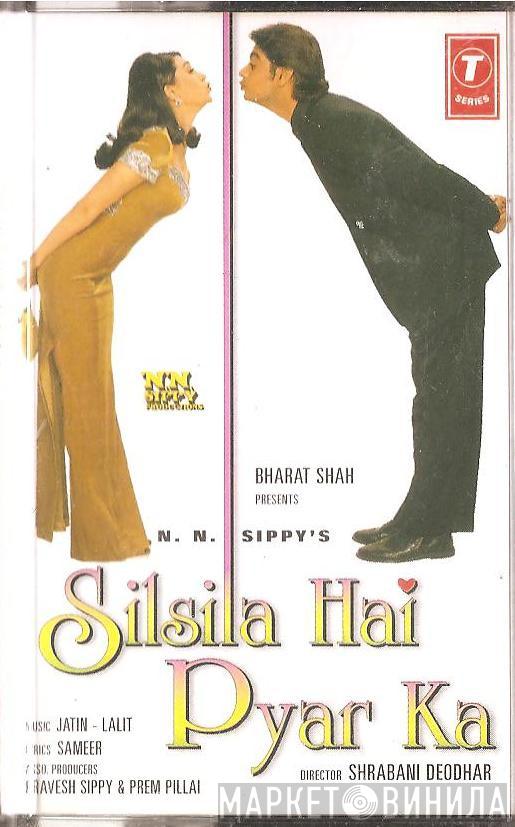 Jatin Lalit, Sameer - Silsila Hai Pyar Ka