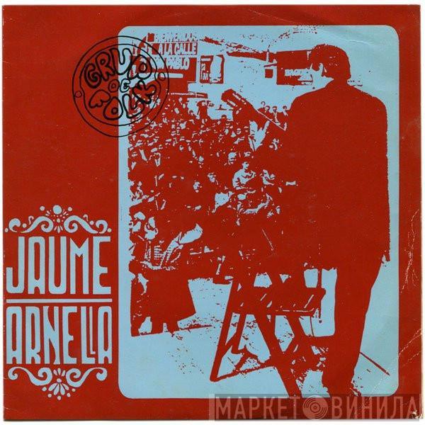 Jaume Arnella - Un Home Mor En Mi / Complantes / El Dissabte A La Nit