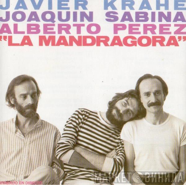 Javier Krahe, Joaquín Sabina, Alberto Perez - La Mandrágora