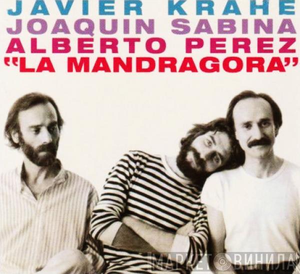 Javier Krahe, Joaquín Sabina, Alberto Perez - La Mandrágora