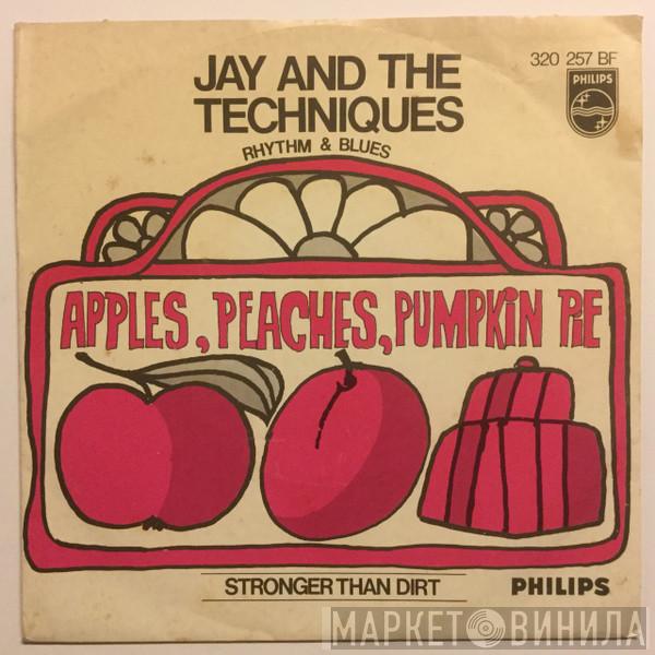 Jay & The Techniques - Apples, Peaches, Pumpkin Pie / Stronger Than Dirt