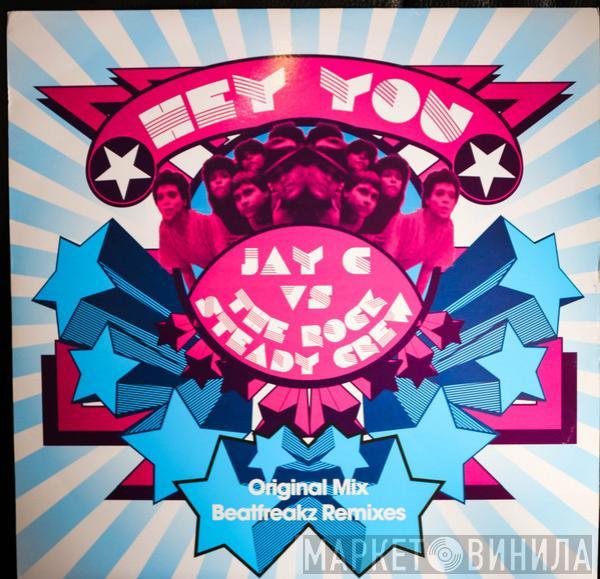 Jay C, The Rock Steady Crew - Hey You