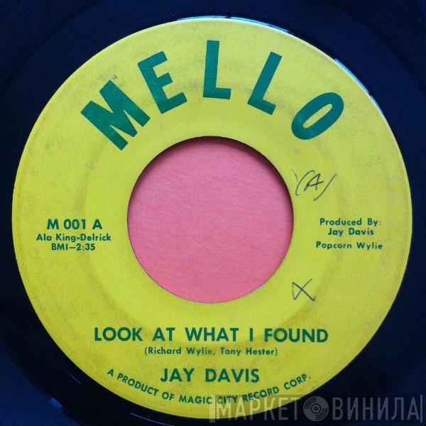 Jay Davis - Look At What I Found / What Words Do I Use