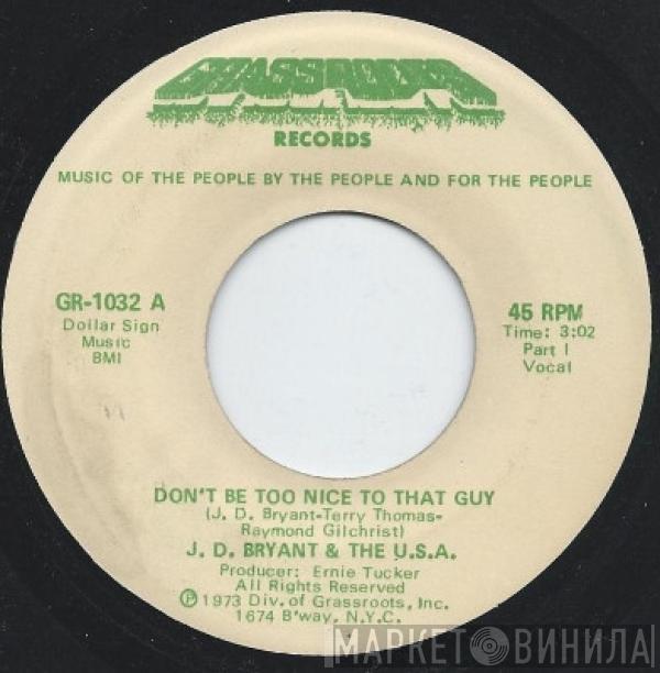 Jay Dee Bryant, The U.S.A. - Don't Be Too Nice To That Guy