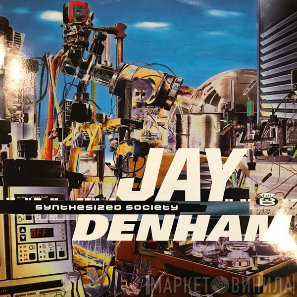 Jay Denham - Synthesized Society