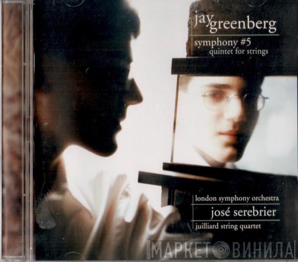 Jay Greenberg, The London Symphony Orchestra, Jose Serebrier, Juilliard String Quartet - Symphony #5 / Quintet For Strings