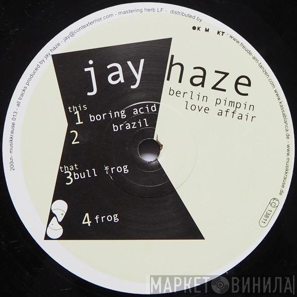 Jay Haze - Berlin Pimpin Love Affair EP