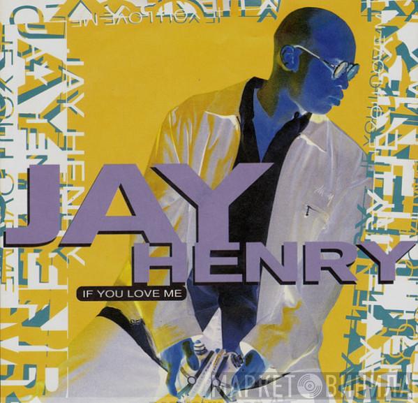 Jay Henry  - If You Love Me