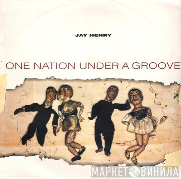 Jay Henry  - One Nation Under A Groove