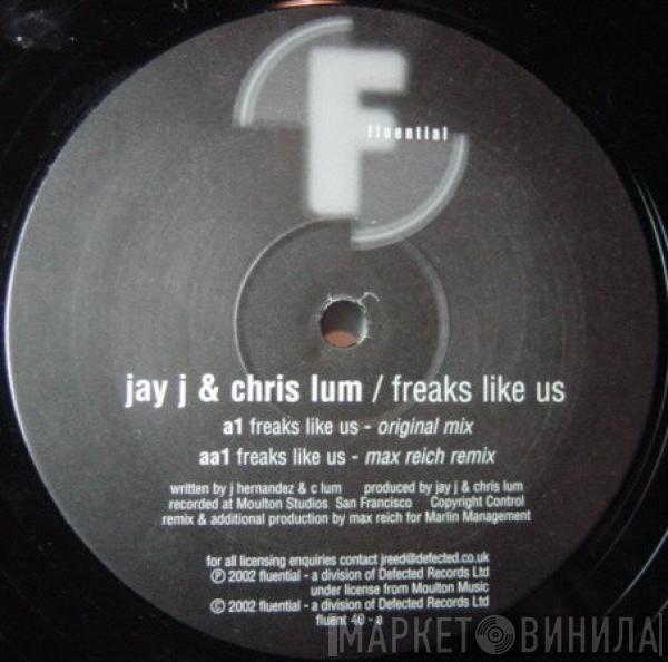 Jay-J & Chris Lum - Freaks Like Us