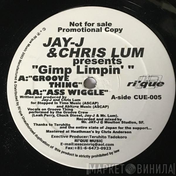 Jay-J & Chris Lum - Gimp Limpin'