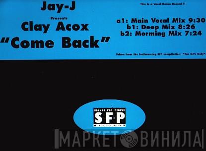 Jay-J, Clay Acox - Come Back