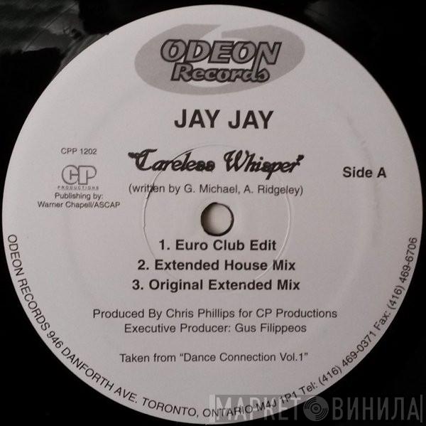 Jay Jay  - Careless Whisper