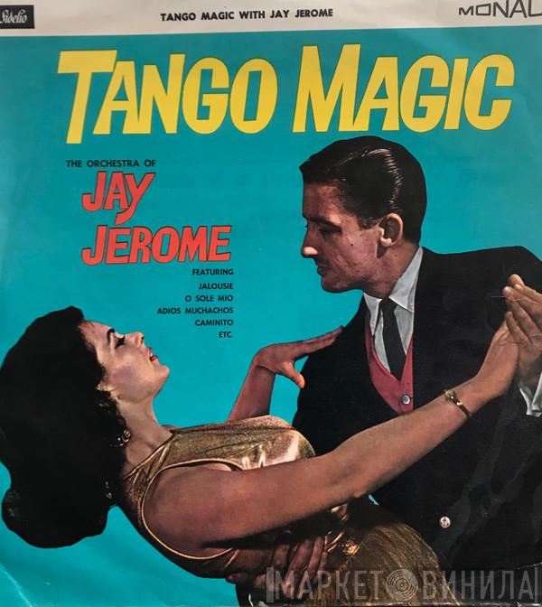 Jay Jerome And His Orchestra - Tango Magic