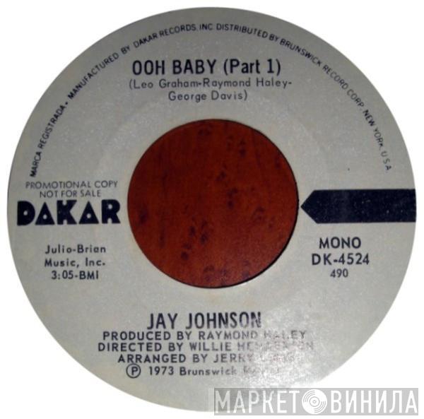 Jay Johnson  - Ooh Baby (Part 1)