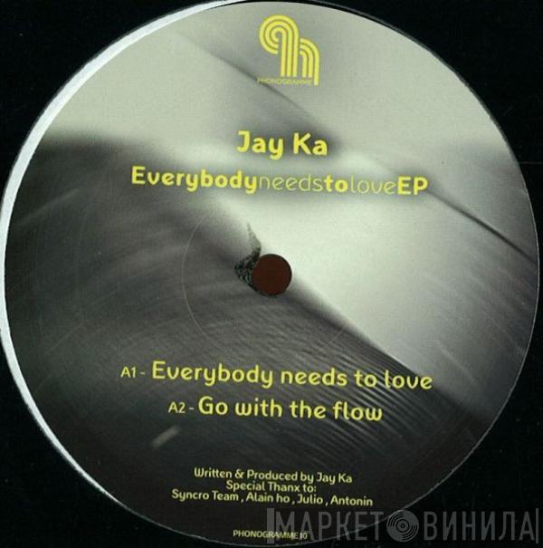 Jay Ka - Everybody Needs To Love EP